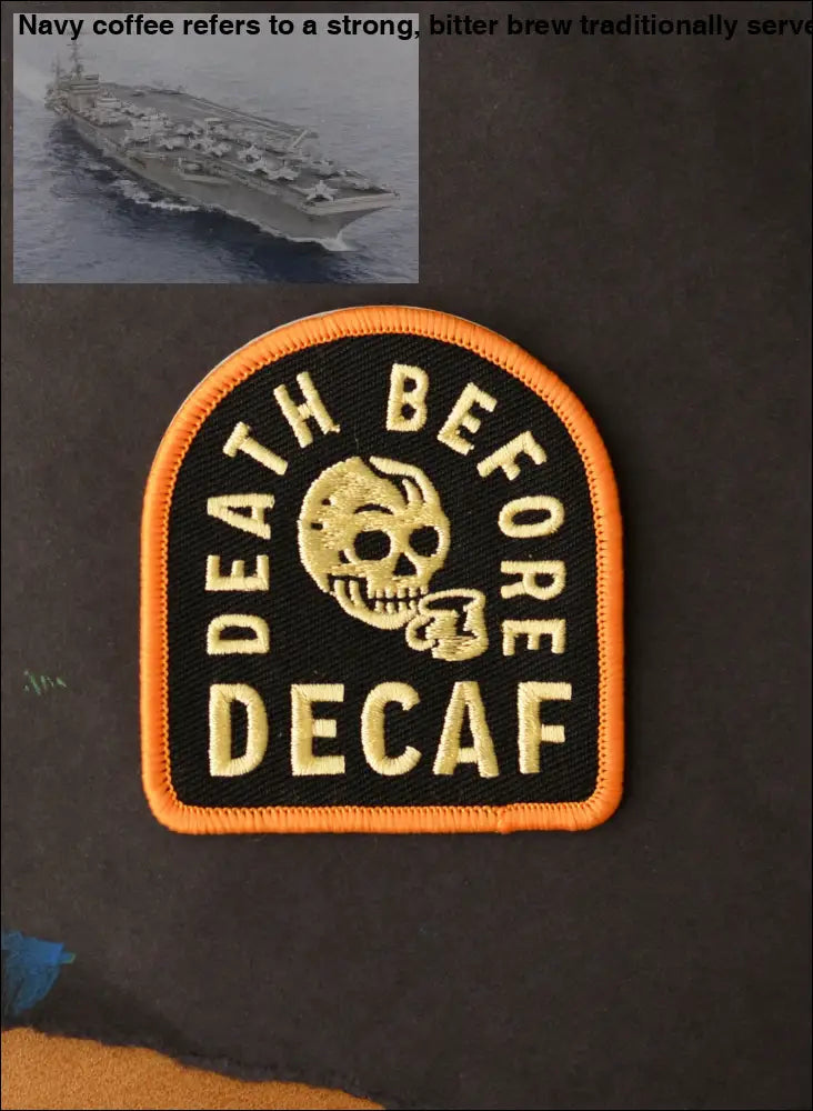 Death Before Decaf Coffee Patch Embroidered Badge