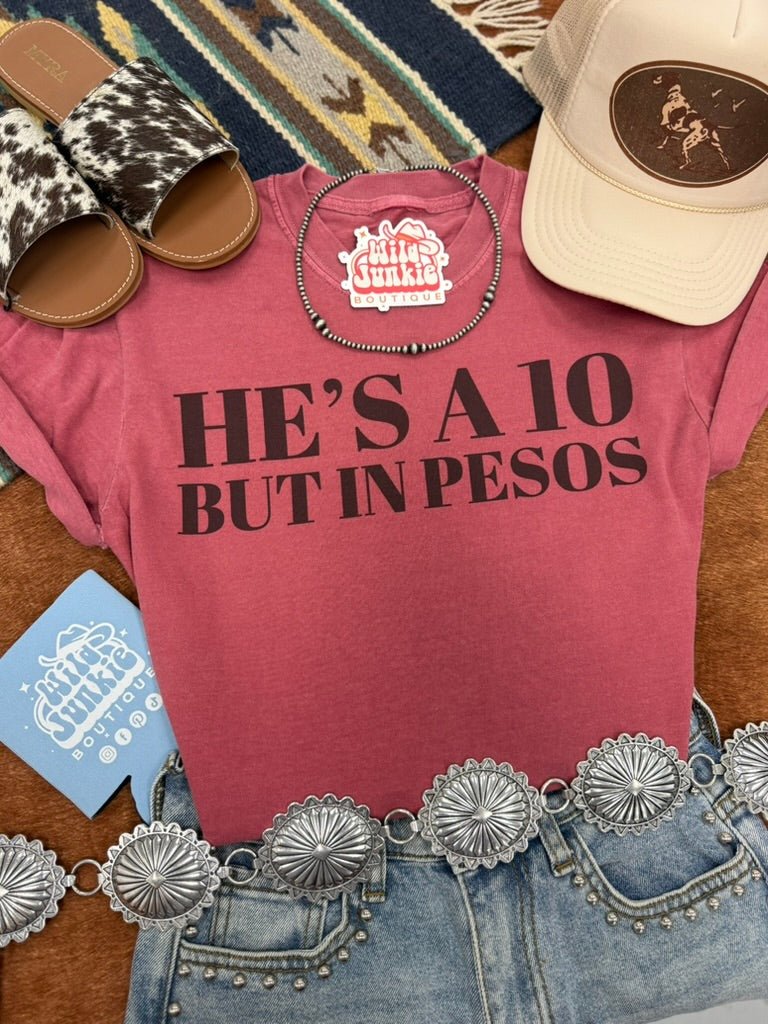 He's A 10 But In Pesos Graphic Tee