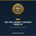 Get 80% Ready Content from AI on First Try guide, Veteran Code Academy