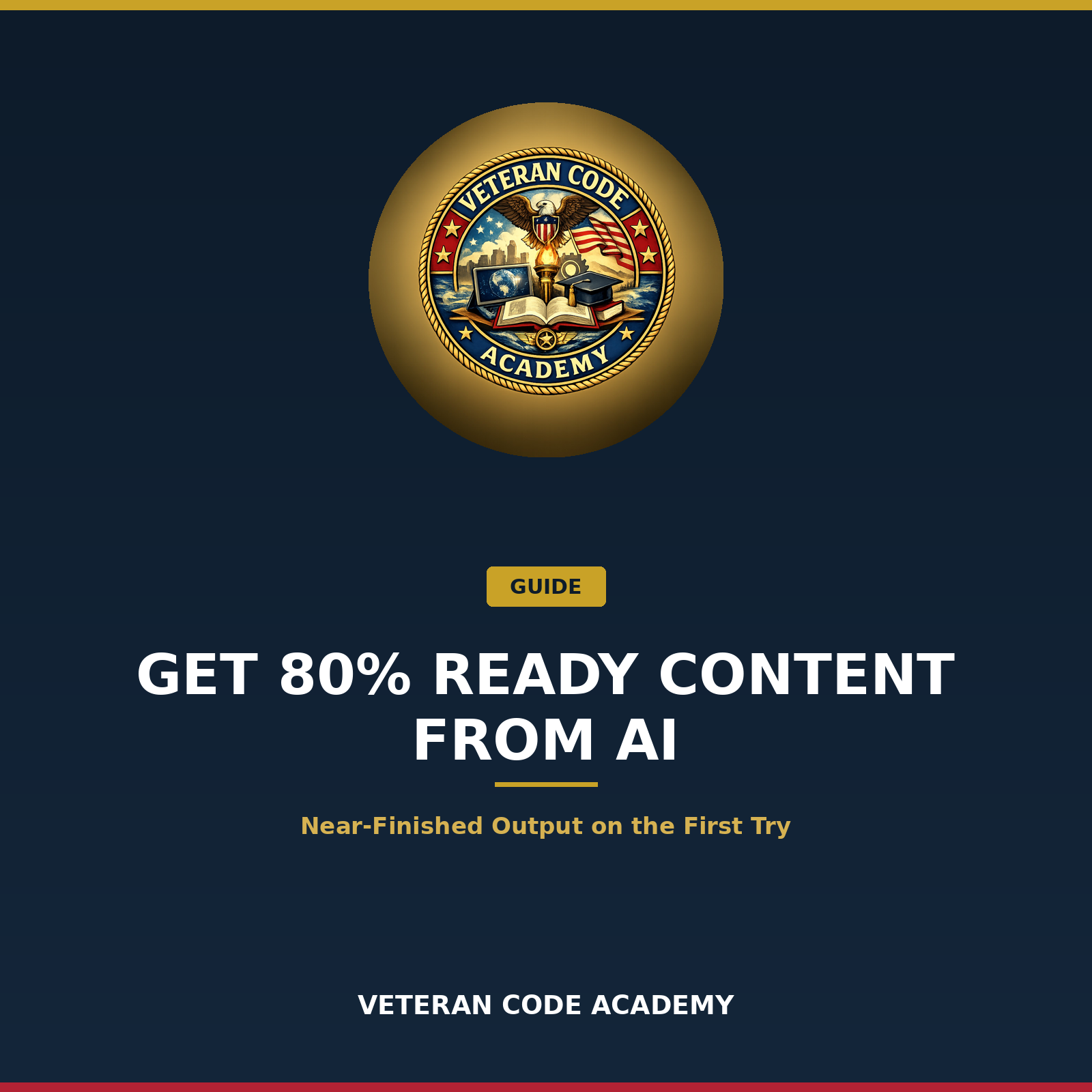 Get 80% Ready Content from AI on First Try guide, Veteran Code Academy